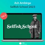 Ash Ambirge - Selfish School 2023