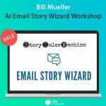 Bill Mueller AI Email Story Wizard Workshop