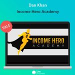 Dan Khan - Income Hero Academy
