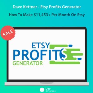 Dave Kettner - Etsy Profits Generator - How To Make $11,453+ Per Month On Etsy