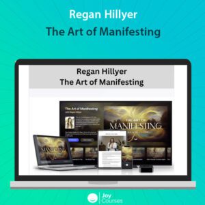 Regan Hillyer - The Art of Manifesting