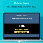 Christian Krause - The Prospecting Blueprint 2023