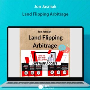 Jon Jasniak - Land Flipping Arbitrage