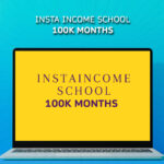 INSTA INCOME SCHOOL, 100K MONTHS