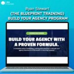 Ryan Stewart (The Blueprint Training) – Build Your Agency Program