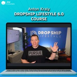 Anton Kraly - Dropship Lifestyle 6.0