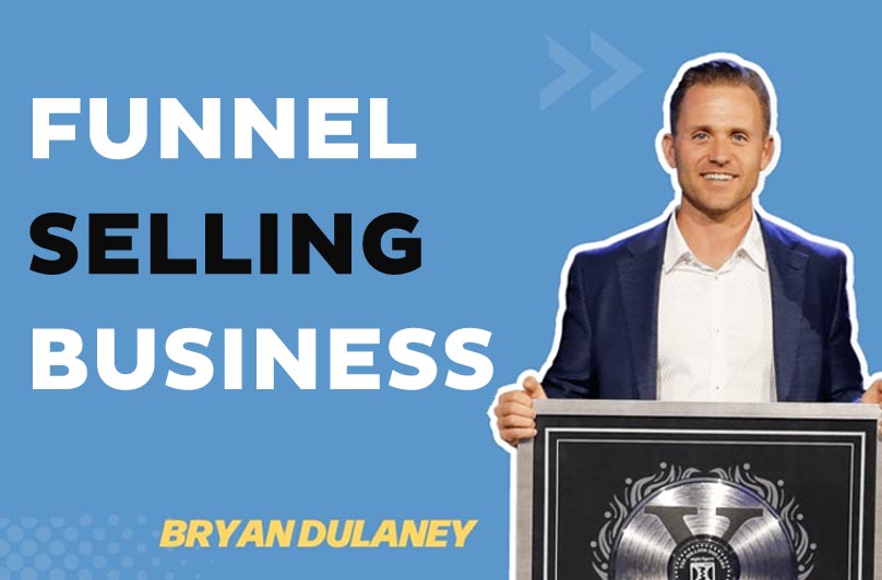 Bryan Dulaney - Funnel Selling Business