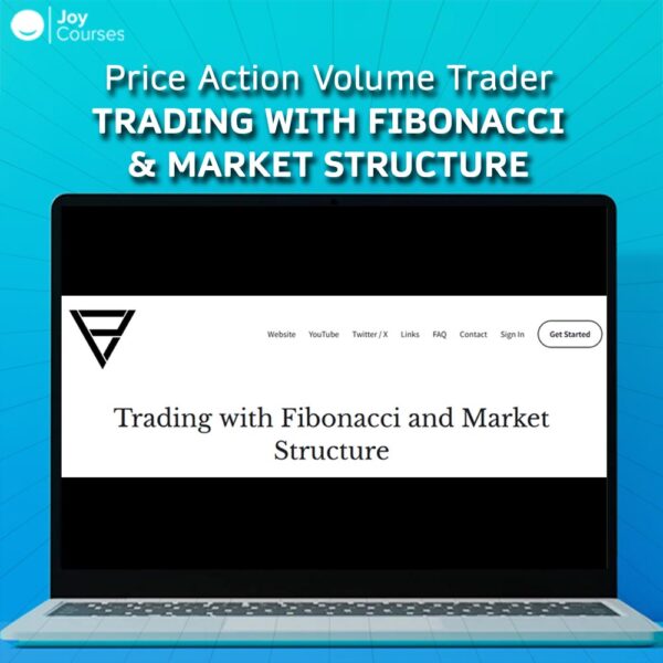 Price Action Volume Trader – Trading With Fibonacci & Market Structure