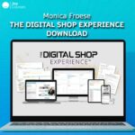 Monica Froese – The Digital Shop Experience